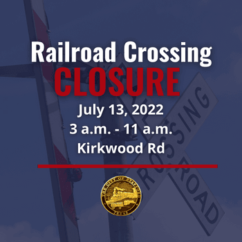 Kirkwood Rd at Railroad Crossing Closed